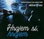 Hrajeme si, hrajem - Něžná noc (CD)