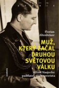 Muž, který začal druhou světovou válku - Alfred Naujocks: padělatel, vrah, terorista