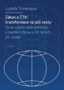 Zákon o ČTK: Transformace na půli cesty - Vývoj vztahů mezi politickou a mediální sférou v České rep