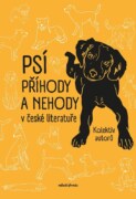 Psí příhody a nehody v české literatuře - Psí přátelé v české literatuře