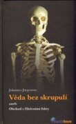Věda bez skrupulí - aneb Obchod s fiktivními fakty