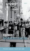 Brno normalizační - Průvodce městem v letech 1970-1989