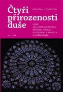 Čtyři přirozenosti duše - aneb Jak jsem smiřovala Freuda, Junga, Kleinovou a Piageta a našla Boha