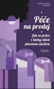 Péče na prodej - Jak se práce z lásky stává placenou službou