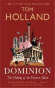 Dominion : The Making of the Western Mind