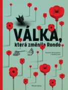 Válka, která změnila Rondo / Viyna, shcho zminyla Rondo