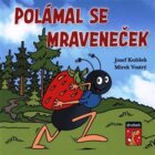 Polámal se mraveneček