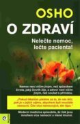 O zdraví - Nelečte nemoc, lečte pacienta!
