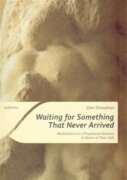 Waiting for Something That Never Arrived - Meditations on a Progressive America in Honor of Tony Jud