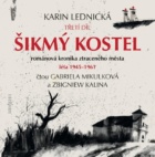 Šikmý kostel: románová kronika ztraceného města, léta 1945-1961