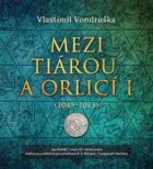 Mezi tiárou a orlicí I- - Příběh prvního českého krále Vratislava I. (CD)