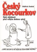 Český Kocourkov - Malé ohlédnutí před velkým skokem vpřed