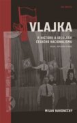 Vlajka - K historii a ideologii českého nacionalismu