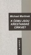 K čemu jsou křesťanské církve?