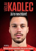 Václav Kadlec: Já to nevzdám!