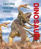 Dinosauři - Vznik a vývoj. Běžný život. Vyhynutí