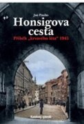 Honsigova cesta - Příběh "krvavého léta“ 1945