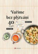 Vaříme bez plýtvání - 40 receptů. Chutně a úsporně do posledního drobečku