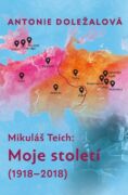 Mikuláš Teich: Moje století (1918-2018) (e-kniha)