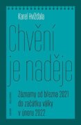 Chvění je naděje - Záznamy od března 2021 do začátku války v únoru 2022