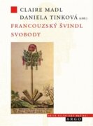 Francouzský švindl svobody - Francouzská revoluce a veřejné mínění v českých zemích