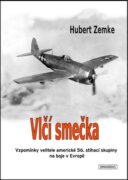 Vlčí smečka - Vzpomínky velitele americké 56. stíhací skupiny na boje v Evropě