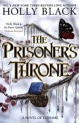 The Prisoner´s Throne: A Novel of Elfhame, from the author of The Folk of the Air series