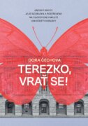 Terezko, vrať se! - Zápisky matky, jejíž dcera byla postřelena na Filozofické fakultě Univerzity Kar