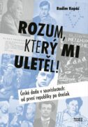 Rozum, který mi uletěl! - České dada v souvislostech od první republiky po dnešek