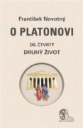 O Platonovi - díl čtvrtý (Druhý život)