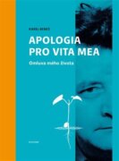 Karel Beneš: Apologia pro vita mea - Omluva mého života