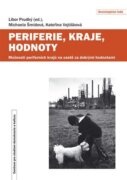 Periferie, kraje, hodnoty - Možnosti periferních krajů na cestě za dobrými hodnotami