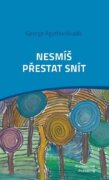 Nesmíš přestat snít