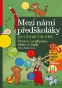 Mezi námi předškoláky pro děti od 4 do 6 let - Všestranná příprava dítěte do školy, pro děti od 4 do