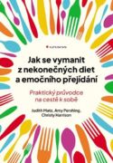 Jak se vymanit z nekonečných diet a emočního přejídání (e-kniha)