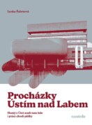 Procházky Ústím nad Labem - Krok za krokem ulicemi města