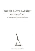 Fórum pastorálních teologů IX. - Kontext jako pastorační výzva