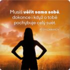 Korkový podtácek s citátem Musíš věřit sama sobě, dokonce i když o tobě pochybuje celý svět