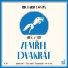 Muž, který zemřel dvakrát - CDmp3 (Čte Libuše Švormová, Jan Vlasák)