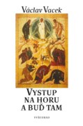 Vystup na horu - Cesta k setkávání s Bohem