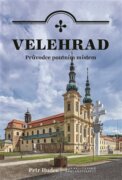 Velehrad - průvodce poutním místem - Pouť ke kořenům v srdci Moravy