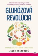 Glukozova revolucia / Udržte hladinu cukru v krvi v rovnováhe a váš život sa zmení