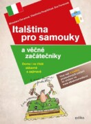 Italština pro samouky a věčné začátečníky - Doma i ve třídě, zábavně i zajímavě