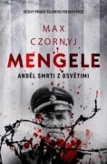 Mengele - Anděl smrti z Osvětimi
