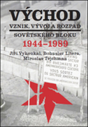 Východ Vznik, vývoj a rozpad sovětského bloku 1944-1989