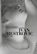 Ivan Meštrovi? (1883-1962) - Sochař a světoobčan