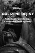 Odcizené dějiny - Politika dějin a konstrukce říšské myšlenky v Protektorátu Čechy a Morava