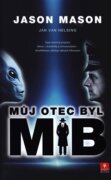 Můj otec byl MIB - Tajný vesmírný program, Němci z Antarktidy a mimozemšťané - whistleblower odhaluj
