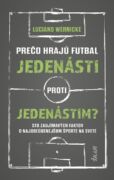 Prečo hrajú futbal jedenásti proti jedenástim (e-kniha)