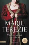 Marie Terezie: Všichni věrní a nevěrní (e-kniha)